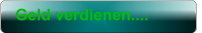 Geld verdienen....