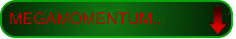 MEGAMOMENTUM...