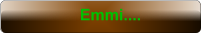 Emmi....