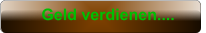 Geld verdienen....